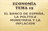 EL BANCO DE ESPAÑA, LA POLÍTICA MONETARIA Y LA INFLACIÓN.