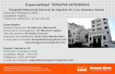 Especialidad: TERAPIA INTENSIVA Hospital Interzonal General de Agudos Dr Luis Güemes Haedo Dirección: Rivadavia 15000 Localidad: Haedo Teléfonos: 46592012-16.