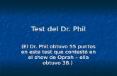 Test del Dr. Phil (El Dr. Phil obtuvo 55 puntos en este test que contestó en el show de Oprah – ella obtuvo 38.)