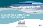 Eliminamos distancias, acercamos energía. Barcelona. Marzo, 2009 Gasoducto Argelia-Europa vía España. Financiación de Proyectos. MEDGAZ.