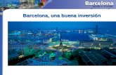 Barcelona, una buena inversión. Centro de una gran área metropolitana La Barcelona real y la Barcelona administrativa Ciudad : 1,6 millones habitantes.
