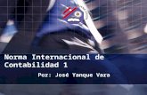 Norma Internacional de Contabilidad 1 Por: José Yanque Vara.