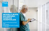 MODELO BUPA EN ESPAÑA, SANITAS HOSPITALES 1er Foro Internacional de Salud Bupa Jesus Bonilla Gerente General Sanitas Hospitales 17 Abril 2015.