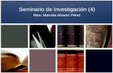 Seminario de Investigación (4) Mtra. Marcela Alvarez Pérez.