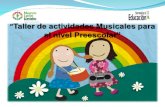 “ Taller de actividades Musicales para el nivel Preescolar” Jefa de Sector 6: Mtra. Gloria Sylvia Mata Cortés. Responsable de la Comisión de Música: Lic.