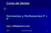 Clase 1.1 Copyright Juan Collia Salvador 1 Curso de Ventas Farmacias y Perfumerías P + P juan_collia@yahoo.com.