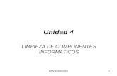 MANTENIMIENTO1 Unidad 4 LIMPIEZA DE COMPONENTES INFORMÁTICOS.