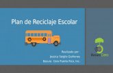 Plan de Reciclaje Escolar Realizado por: Jessica Seiglie Quiñones Basura Cero Puerto Rico, Inc.