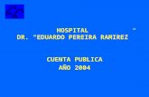 HOSPITAL DR. “EDUARDO PEREIRA RAMIREZ” CUENTA PUBLICA AÑO 2004.