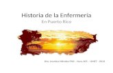 Historia de la Enfermería En Puerto Rico Dra. Lourdes Méndez PhD – Nurs.105 – UMET - 2013.