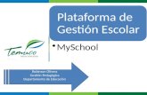 Plataforma de Gestión Escolar MySchool Robinson Olivera Gestión Pedagógica Departamento de Educación.