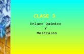 CLASE 3 Enlace Químico Y Moléculas. Enlace Químico Es la forma de unión entre dos o más átomos. Un átomo adquiere estabilidad cuando posee 8 electrones.