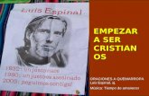 EMPEZAR A SER CRISTIANOS ORACIONES A QUEMARROPA Luis Espinal, sj. Música: Tiempo de amanecer.