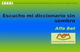 Escucho mi diccionario sin sombra Alfa Bet IX Encuentro Internacional de Escritoras Matilde Espinosa, 21 al 24 de Octubre, Bogotá, Colombia.