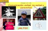 Comunicación verbal, no verbal y paraverbal Clase LC-15 Comunicación verbal, no verbal y paraverbal ¡ALTO!