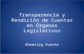 Transparencia y Rendición de Cuentas en Órganos Legislativos Khemvirg Puente.