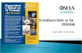 Introducción a la OSHA Lección 2 horas Dirección de Capacitación y Educación OSHA Training Instituto Instituto de Capacitación de OSHA.