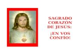 SAGRADO CORAZÓN DE JESÚS: ¡EN VOS CONFÍO! Junio: Mes del Sagrado Corazón de Jesús Adoramos el Corazón de Cristo porque es el corazón del Verbo encarnado,