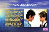 ADOLESCENCIA ADOLESCENCIA: ADOLESCENCIA: Etapa de maduración entre la niñez y la condición de adulto. El término denota el periodo desde el inicio de la.