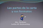 Mrs. Perdomo Larkin HS Keyboarding. ¿ Qué es una carta? Es un medio de comunicación escrito que un emisor (remitente) envía a un receptor (destinatario).
