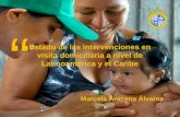 “ Estado de las intervenciones en visita domiciliaria a nivel de Latinoamérica y el Caribe Marcela Aracena Álvarez.