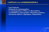 CAPÍTULO 1. LA ANTROPOGENÉTICA - Lord Tennyson. - Definición de Antropogenética. - La Antropogenética, la Ética y la Bioestadística. - Variabilidad de.