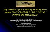 INFESTACION DE VIVIENDAS POR Aedes aegypti EN LOCALIDADES DE LA ZONA NORTE DE MEJICANOS INVESTIGADOR PRINCIPAL: LICDA. NORA DELMY FAJARDO DE MAGAÑA. COLABORADORES: