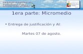 1era parte: Micromedio Entrega de justificación y AI: Martes 07 de agosto.