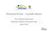 Parashat Ki tisá – Cuando eleves Por: Eliyahu BaYonah Director Shalom Haverim Org New York.