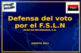 Defensa del voto por el F.S.L.N ALBA DE NICARAGUA, S.A. Defensa del voto por el F.S.L.N ALBA DE NICARAGUA, S.A. AGOSTO 2011.