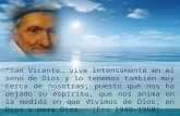 “San Vicente… vive intensamente en el seno de Dios y lo tenemos también muy cerca de nosotras, puesto que nos ha dejado su espíritu, que nos anima en.