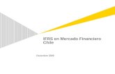 IFRS en Mercado Financiero Chile Diciembre 2009. ► Mercado Chileno, Mercado Asegurador ► IFRS en el mundo ► Consideraciones prácticas ► Convergencia en.