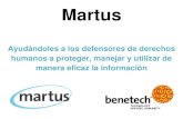 Martus Ayudándoles a los defensores de derechos humanos a proteger, manejar y utilizar de manera eficaz la información.
