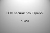El Renacimiento Español s. XVI. Arquitectura renacentista en España Se dieron tres estilos: Plateresco. Clasicismo. Herreriano o Escurialense.