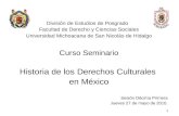 División de Estudios de Posgrado Facultad de Derecho y Ciencias Sociales Universidad Michoacana de San Nicolás de Hidalgo Curso Seminario Historia de los.