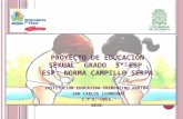 P ROYECTO DE EDUCACIÓN SEXUAL GRADO 5 º EBP ESP. NORMA CAMPILLO SERPA INSTITUCION EDUCATIVA TREMENTINO ARRIBA- SAN CARLOS (CORDOBA) C.P.E.-UDEA. 2010.