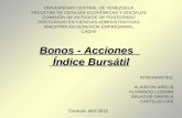 Bonos - Acciones Índice Bursátil UNIVERSIDAD CENTRAL DE VENEZUELA FACULTAD DE CIENCIAS ECONÓMICAS Y SOCIALES COMISIÓN DE ESTUDIOS DE POSTGRADO POSTGRADO.