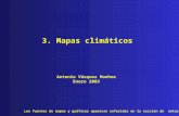 3. Mapas climáticos Las fuentes de mapas y gráficos aparecen referidas en la sección de notas Antonio Vázquez Hoehne Enero 2003.