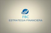 Estrategia Financiera FBC CREDITOS BANCARIOS Crédito Simple o Crédito Revolvente? ( Bancarios ) Crédito Simple: Se puede utilizar para un proyecto,