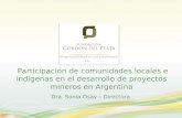 Participación de comunidades locales e indígenas en el desarrollo de proyectos mineros en Argentina Dra. Sonia Osay – Directora.