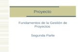 Proyecto Fundamentos de la Gestión de Proyectos Segunda Parte.