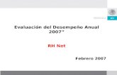 Evaluación del Desempeño Anual 2007” RH Net Febrero 2007.