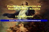 Fiesta de la Asunción de Nuestra Madre Bendita 15 de Agosto Fuente: mensajerosdelareinadelapaz.org.