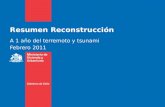 Resumen Reconstrucci³n A 1 a±o del terremoto y tsunami Febrero 2011