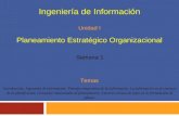 Ingeniería de Información Unidad I Planeamiento Estratégico Organizacional Introducción. Ingeniería de información. Ventaja competitiva de la información.