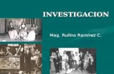 INVESTIGACION Mag. Rufino Ramírez C.. INVESTIGACION. CONCEPTO Es el conjunto de actividades de búsqueda, recopilación, recolección de información, de.