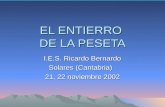 EL ENTIERRO DE LA PESETA I.E.S. Ricardo Bernardo Solares (Cantabria) 21, 22 noviembre 2002.