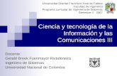 Ciencia y tecnología de la Información y las Comunicaciones III Docente: Gerald Breek Fuenmayor Rivadeneira Ingeniero de Sistemas Universidad Nacional.