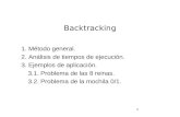 1 Backtracking 1. Método general. 2. Análisis de tiempos de ejecución. 3. Ejemplos de aplicación. 3.1. Problema de las 8 reinas. 3.2. Problema de la mochila.
