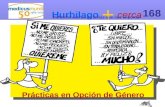 Hurbilago + cerca Reflexión acerca de temas que nos importan 168 Prácticas en Opción de Género.